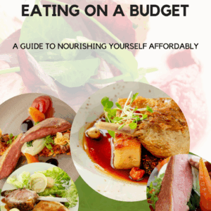 HEALTHY EATING ON A BUDGET: A GUIDE TO NOURISHING YOURSELF AFFORDABLY.