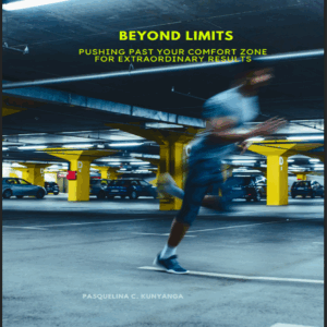 BEYOND LIMITS: PUSHING PAST YOUR COMFORT ZONE FOR EXTRAORDINARY RESULTS.